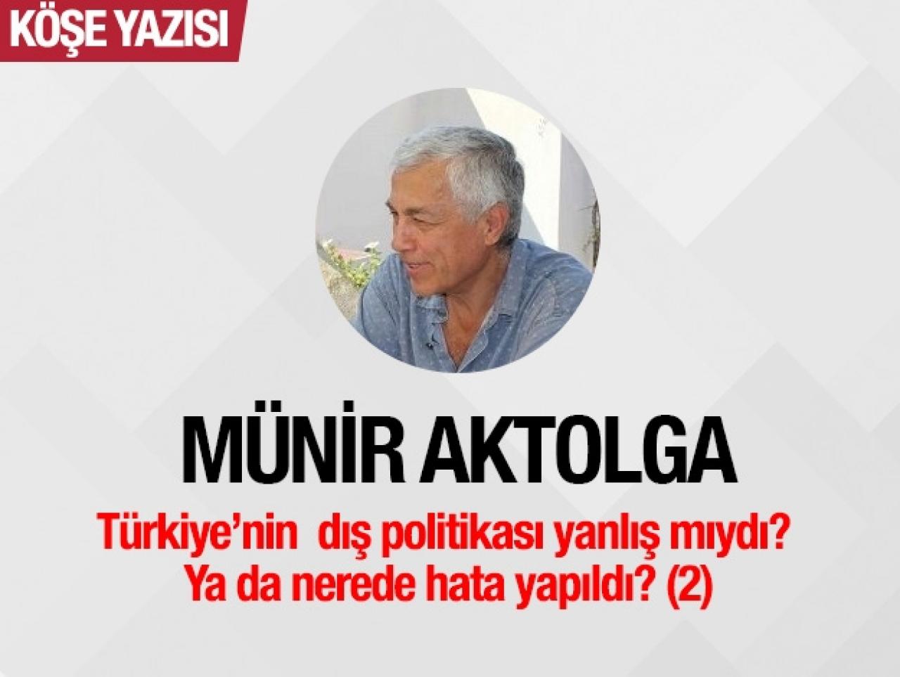 Türkiye’nin dış politikası yanlış mı idi, ya da nerede hata yapıldı da yolumuza bir Suriye çıktı? (2)