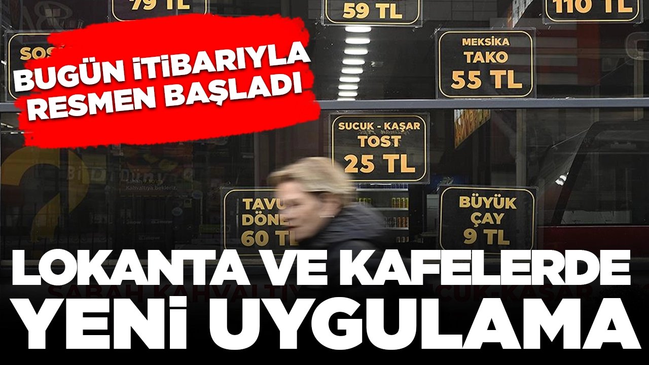 Lokanta ve kafelerde yeni uygulama: Bugün itibarıyla artık zorunlu oldu