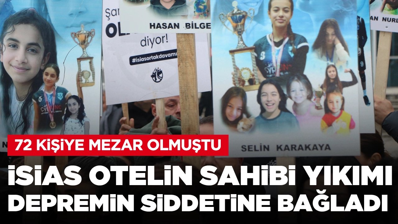 72 kişiye mezar olmuştu: İsias Otel'in sahibi yıkımı depremin şiddetine bağladı