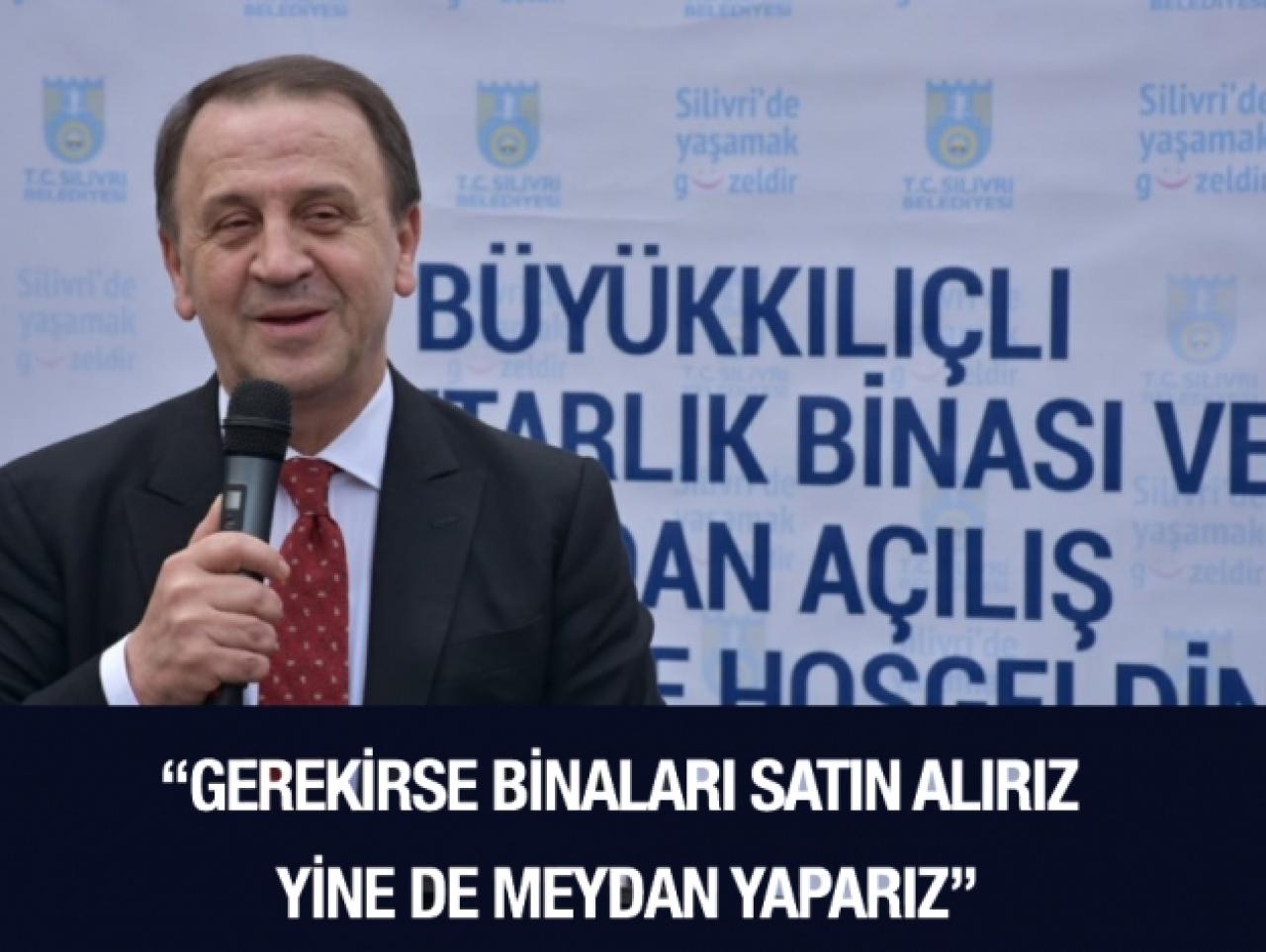 Özcan Işıklar: Binaları satın alır meydan yaparız