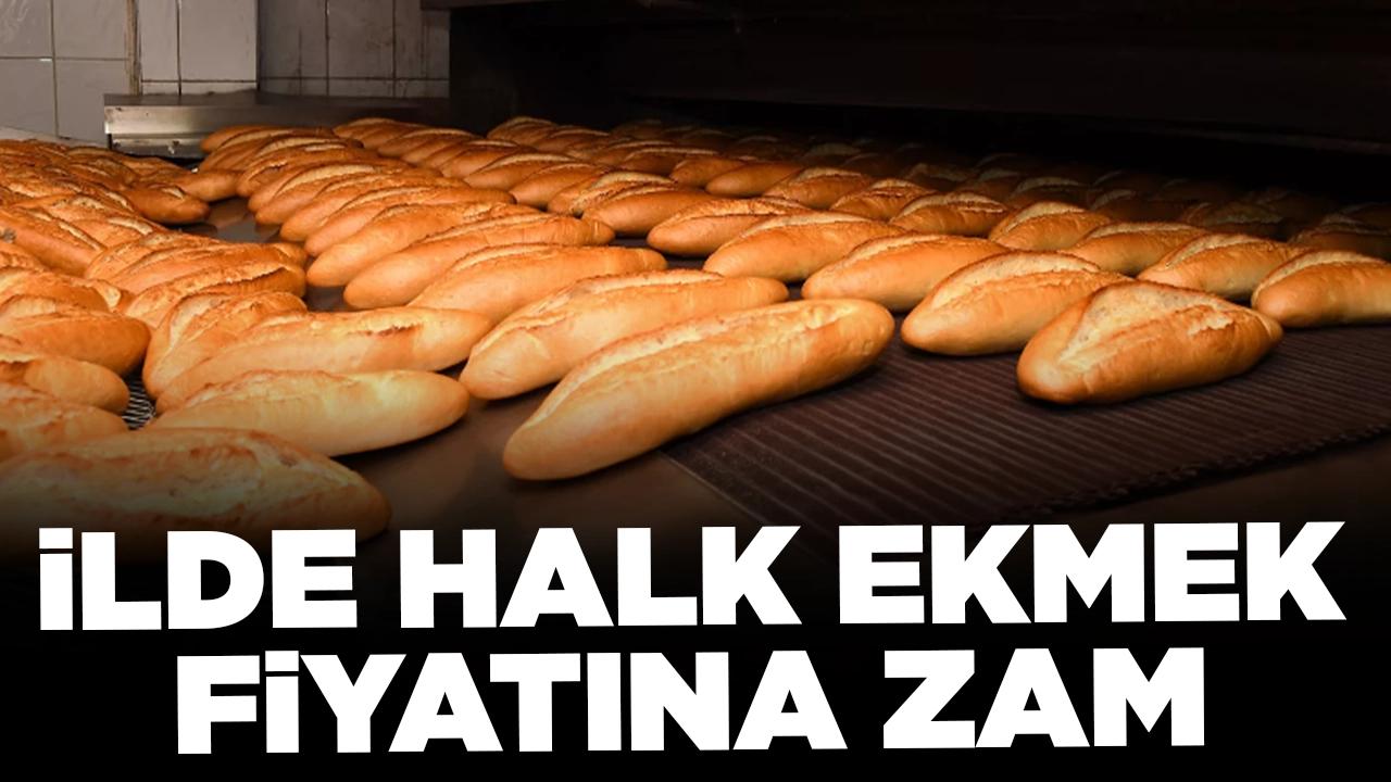 İlde Halk Ekmek fiyatına zam