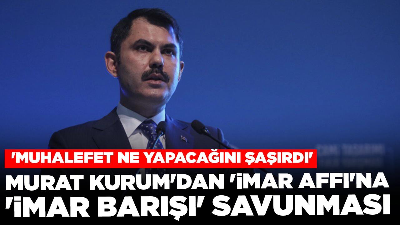 İBB Başkan adayı Murat Kurum'dan 'imar affı'na 'imar barışı' savunması: 'Muhalefet ne yapacağını şaşırdı'