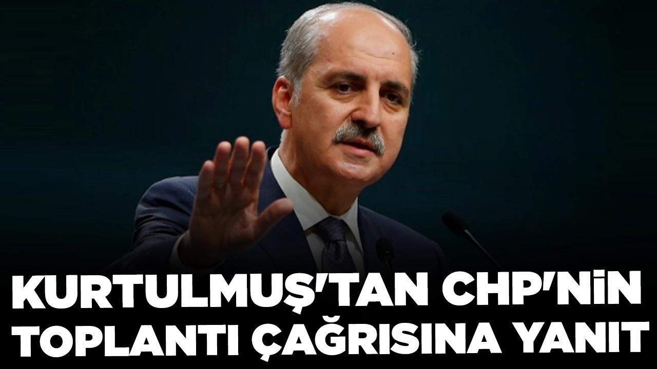 Kurtulmuş'tan CHP'nin olağanüstü toplantı çağrısına yanıt