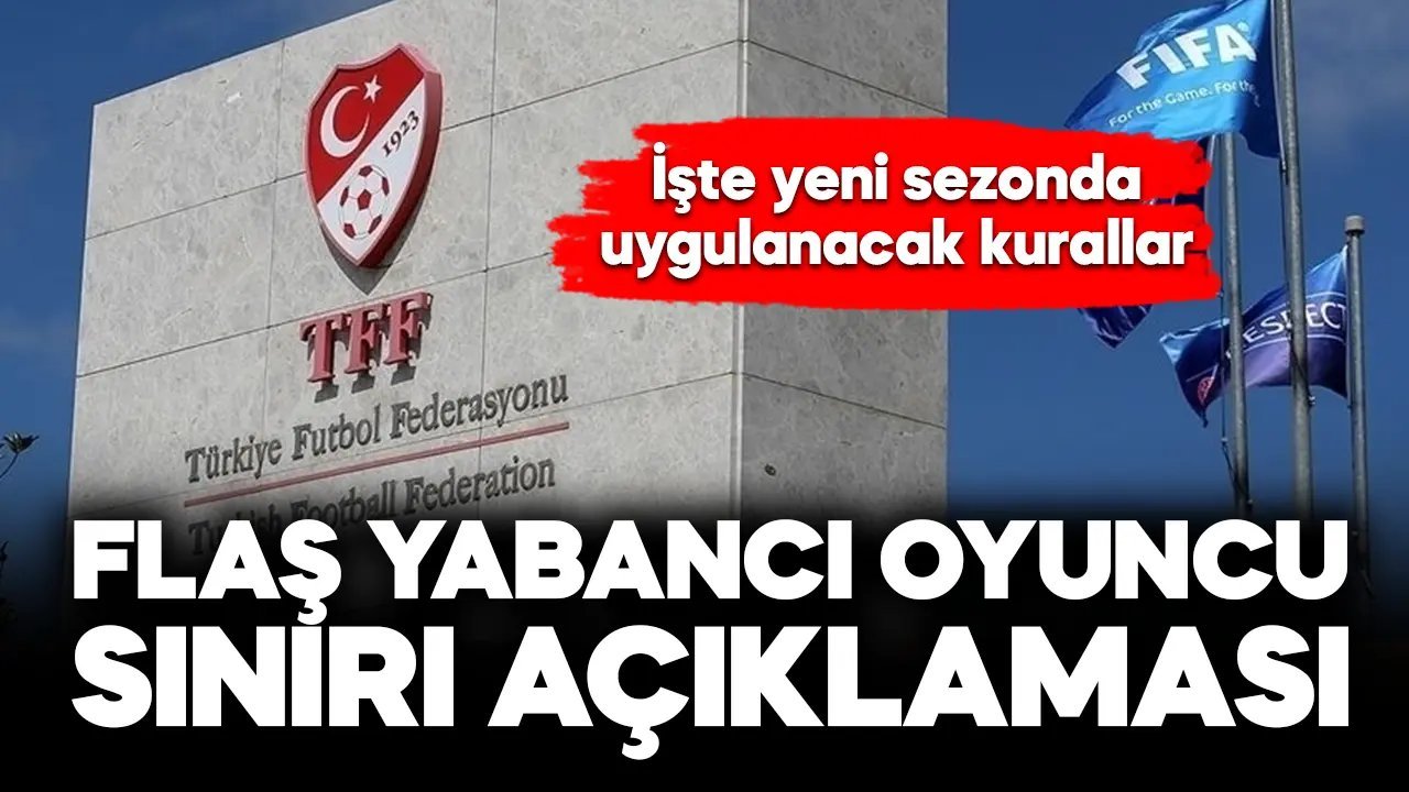 TFF'den yabancı oyuncu sınırı açıklaması