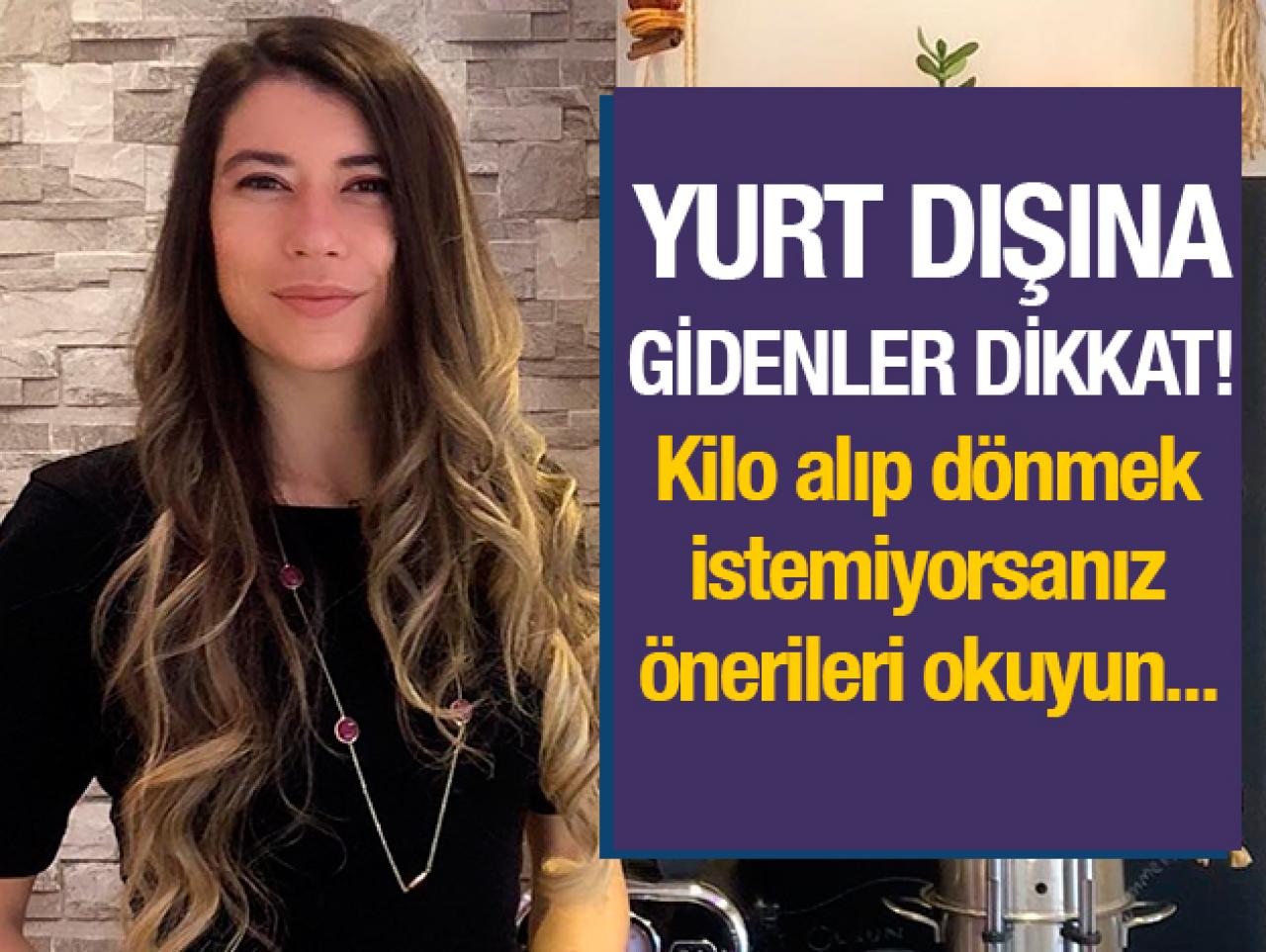 Yurt dışında doğru beslenin