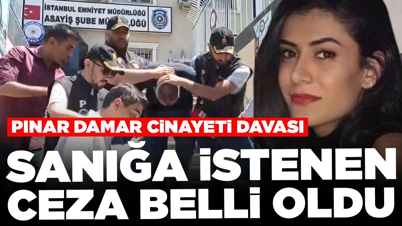 Pınar Damar cinayeti davası: Sanığa istenen ceza belli oldu