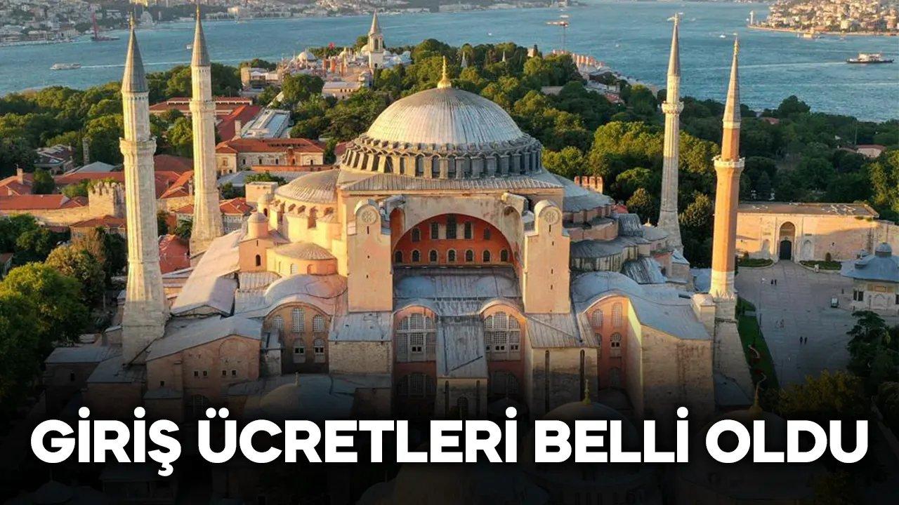 Ayasofya'ya giriş fiyatı belli oldu