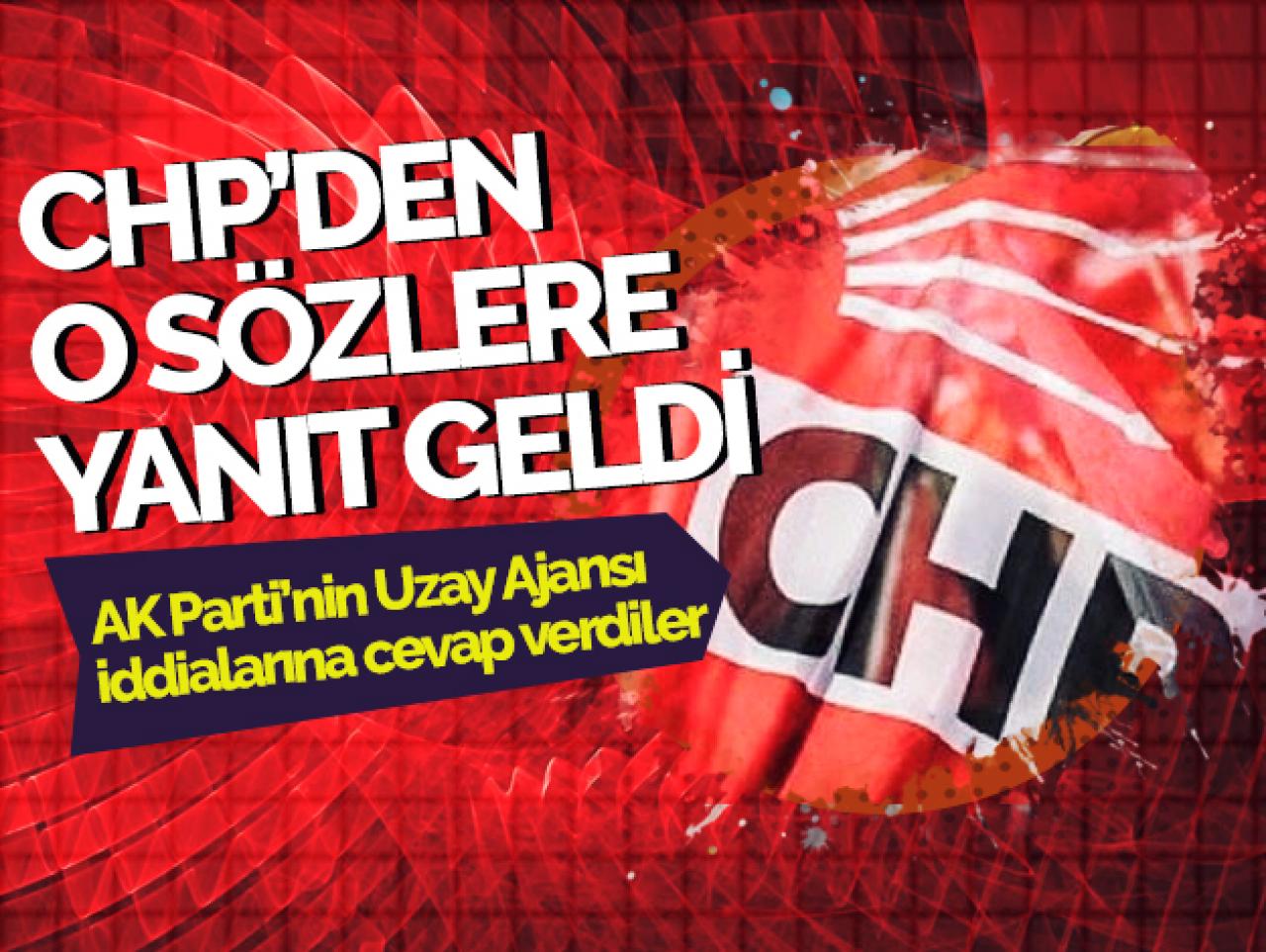 CHP'den AK Parti'nin 'Uzay Ajansı' sözlerine yanıt