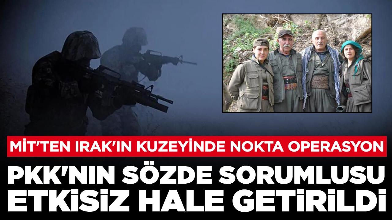 MİT'ten Irak'ın kuzeyinde nokta operasyon: PKK'nın sözde sorumlusu etkisiz hale getirdi