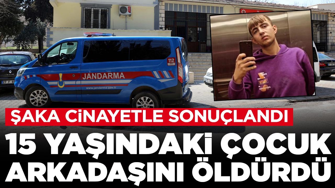 Şaka cinayetle sonuçlandı: 15 yaşındaki çocuk arkadaşını öldürdü