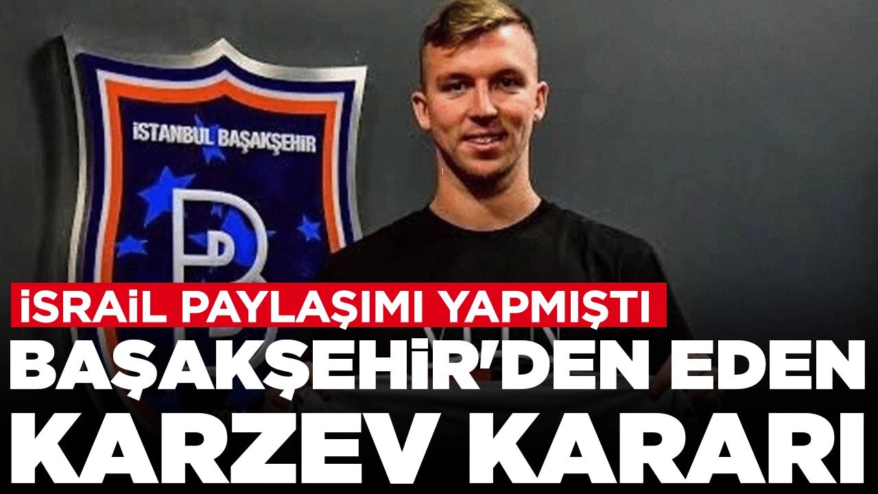 Başakşehir'den Eden Karzev kararı