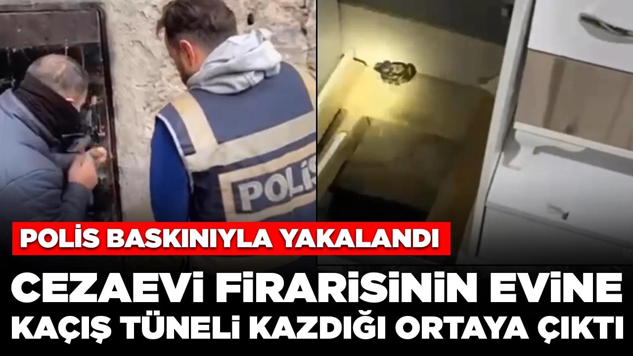 Polis baskınıyla yakalandı: Cezaevi firarisinin evine kaçış tüneli kazdığı ortaya çıktı