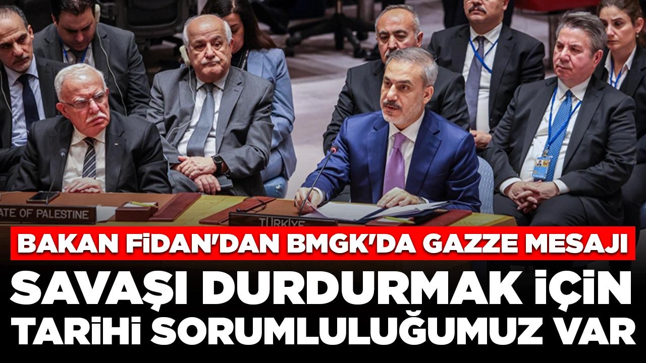 Bakan Fidan'dan BGMK'da Gazze mesajı: 'Savaşı durdurmak için tarihi sorumluluğumuz var'