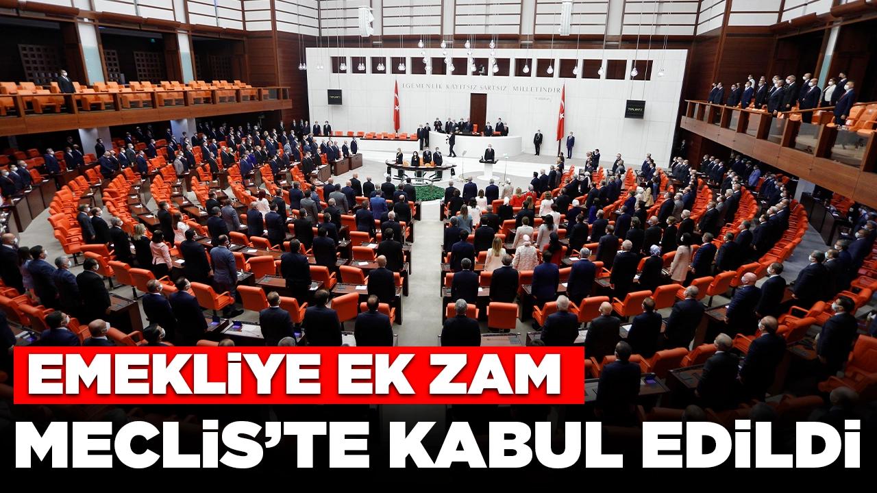 Emekliye ek zam teklifi Meclis'te kabul edildi