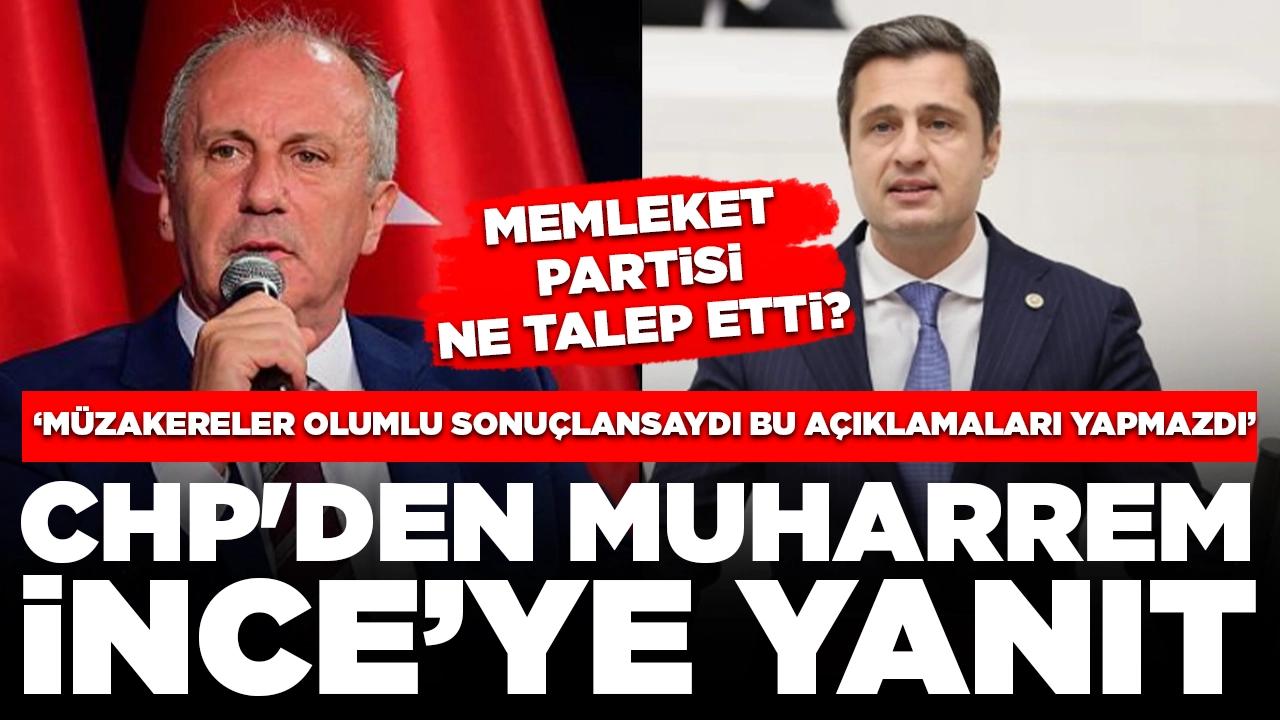 CHP'den Muharrem İnce'nin eleştirilerine yanıt: Memleket Partisi'nin taleplerini açıkladı