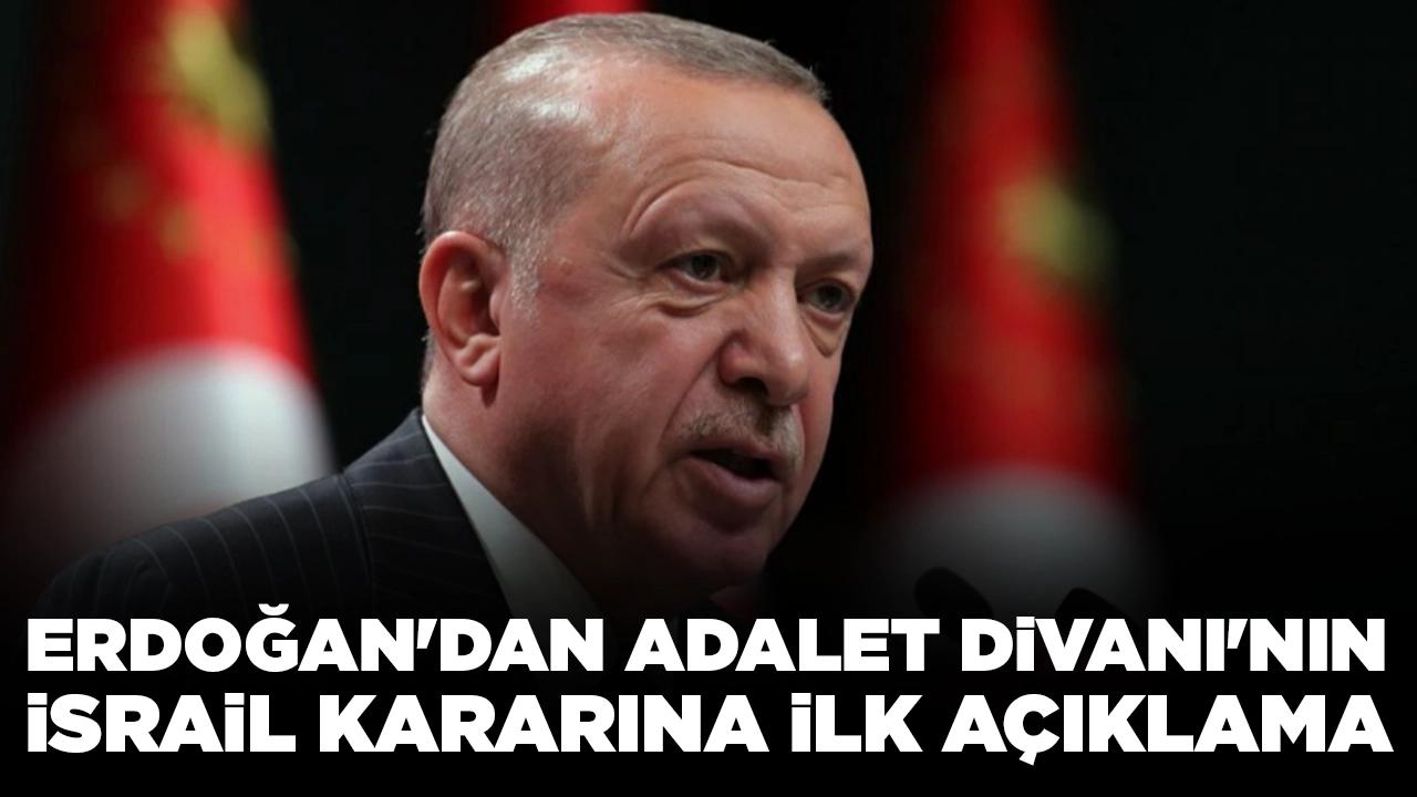 Cumhurbaşkanı Erdoğan'dan Adalet Divanı'nın İsrail kararına ilk açıklama