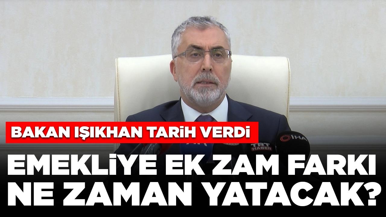 Bakan Işıkhan tarih verdi: Emekliye ek zam farkı ne zaman yatacak?