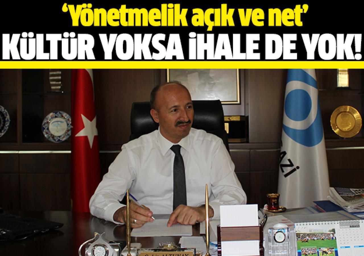 Kültür yoksa ihale de yok!