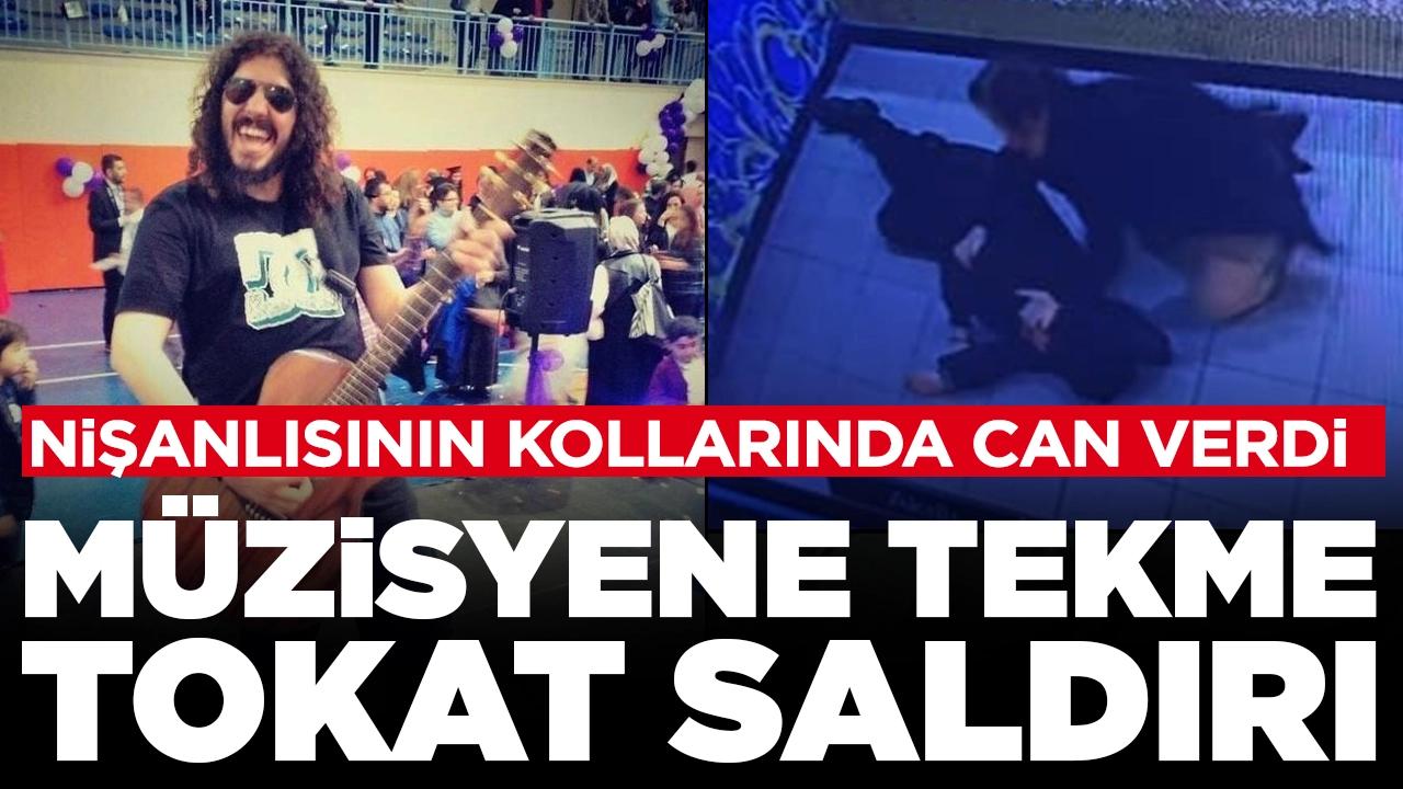 Müzisyene tekme tokat saldırı: Nişanlısının kollarında can verdi