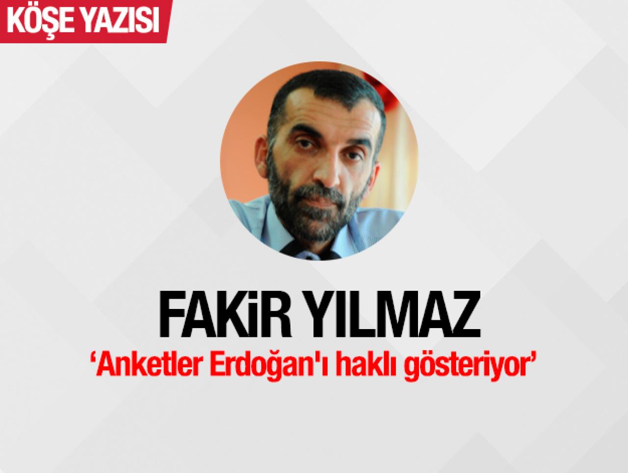 Anketler Erdoğan'ı haklı gösteriyor