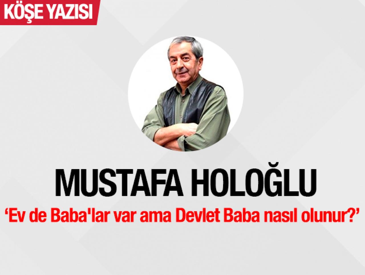 Ev de Baba'lar var ama Devlet Baba nasıl olunur?