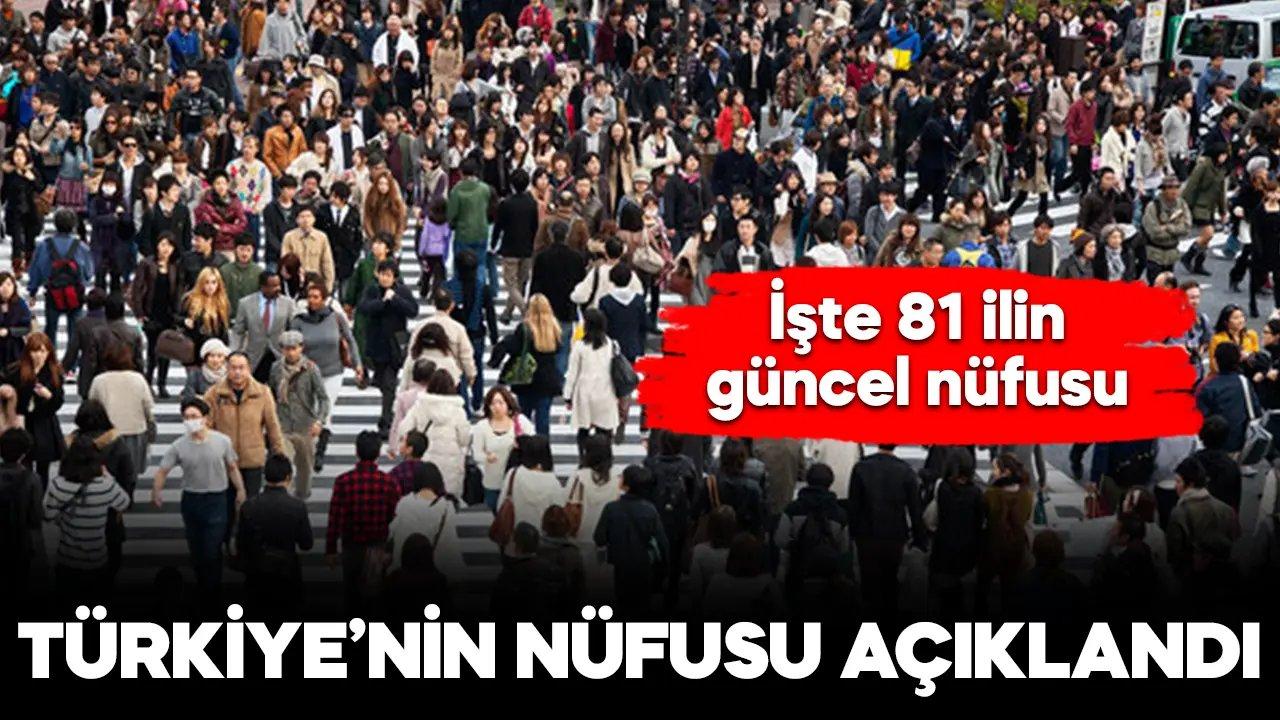 Türkiye’nin nüfusu il il açıklandı! İşte şehirlerin nüfusları tam liste 2024