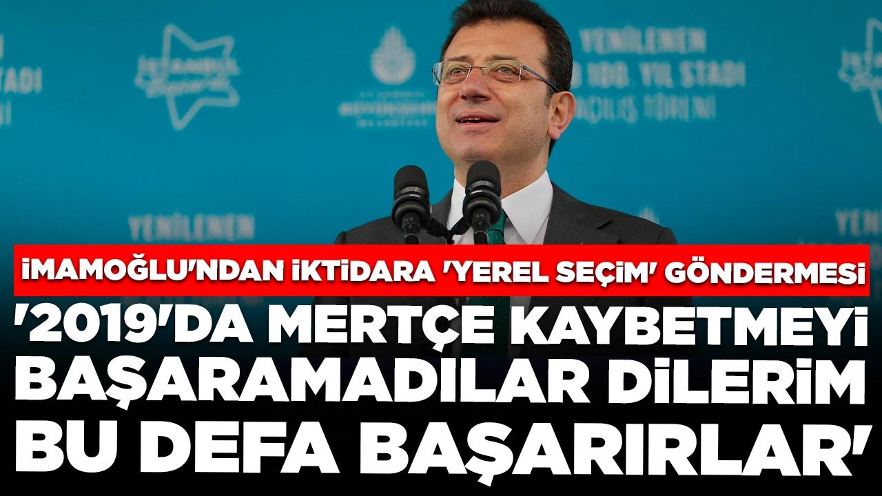 Ekrem İmamoğlu'ndan iktidara 'yerel seçim' göndermesi: '2019'da mertçe kaybetmeyi başaramadılar, dilerim bu defa başarırlar'