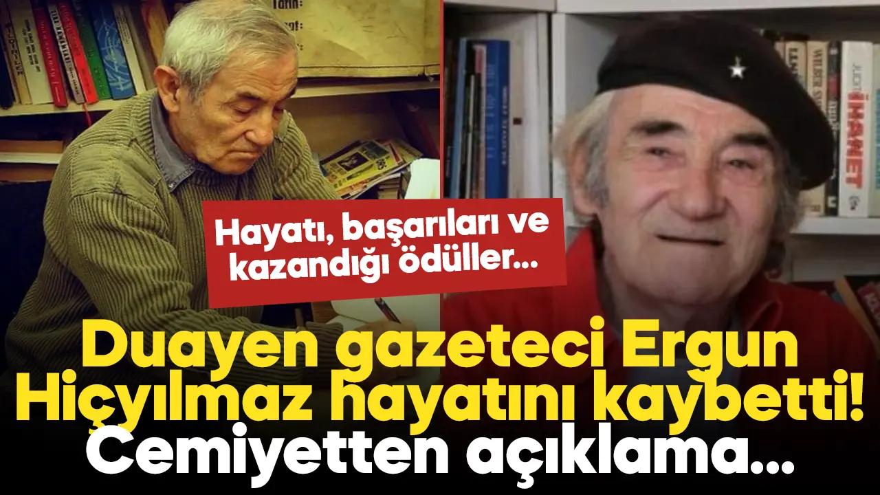 Duayen gazeteci Ergun Hiçyılmaz hayatını kaybetti