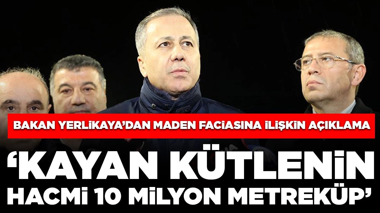 Bakan Yerlikaya'dan açıklama: Kayan kütlenin hacmi 10 milyon metreküp