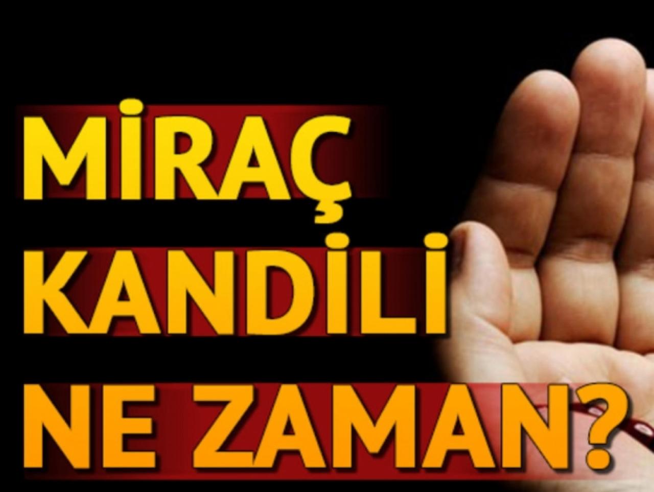 Miraç Kandili ne zaman kutlanacak? Miraç Kandili'nin önemi