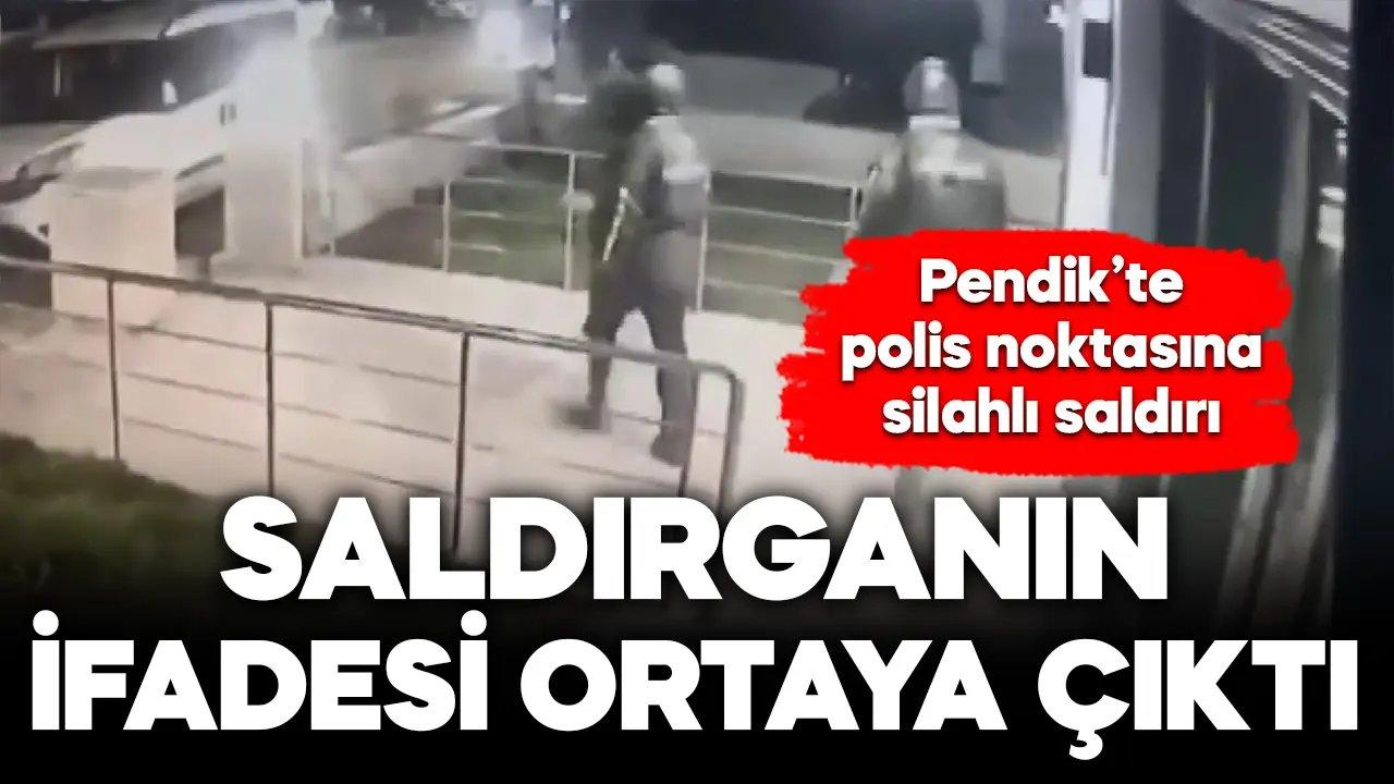 Polis noktasına silahlı saldırı düzenleyen şüphelinin ifadesi ortaya çıktı