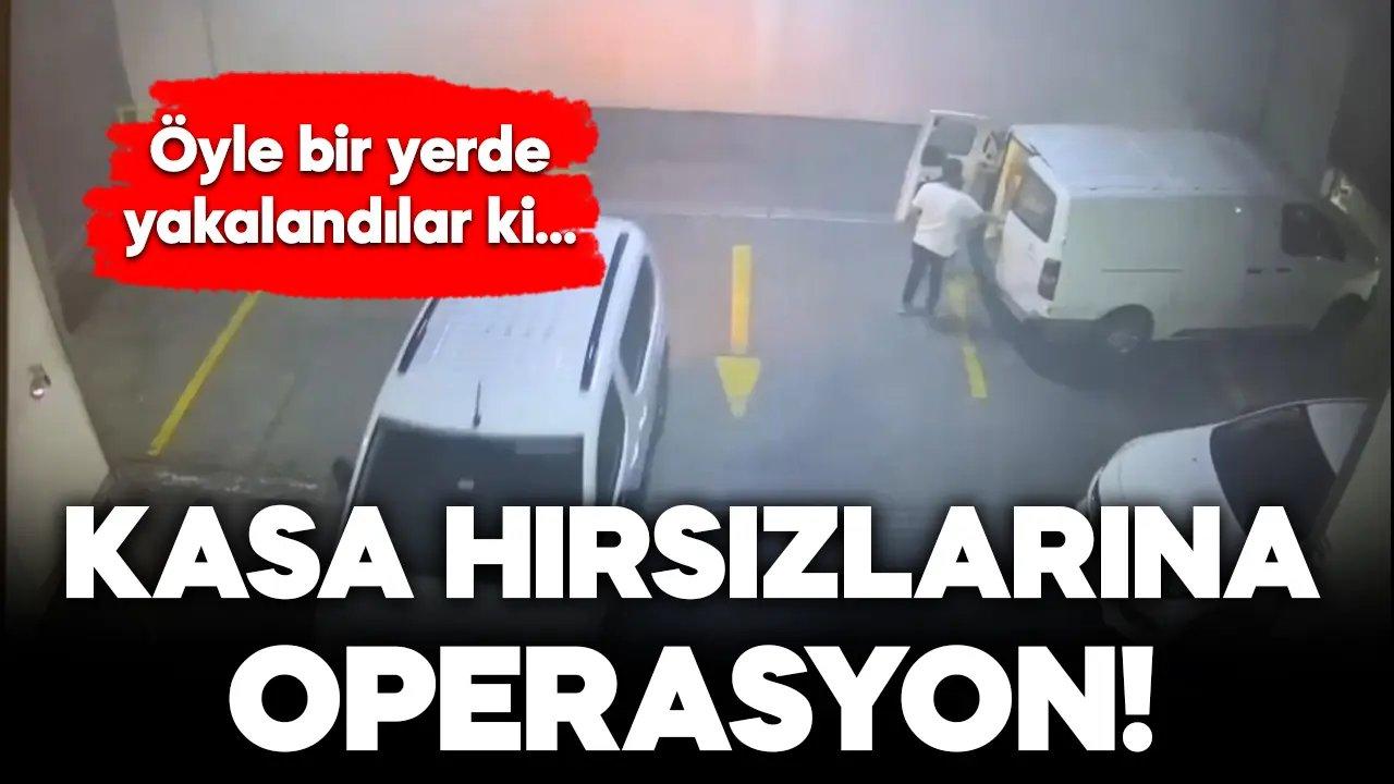 Polis, kasa hırsızlarını öyle bir yerde yakaladı ki...