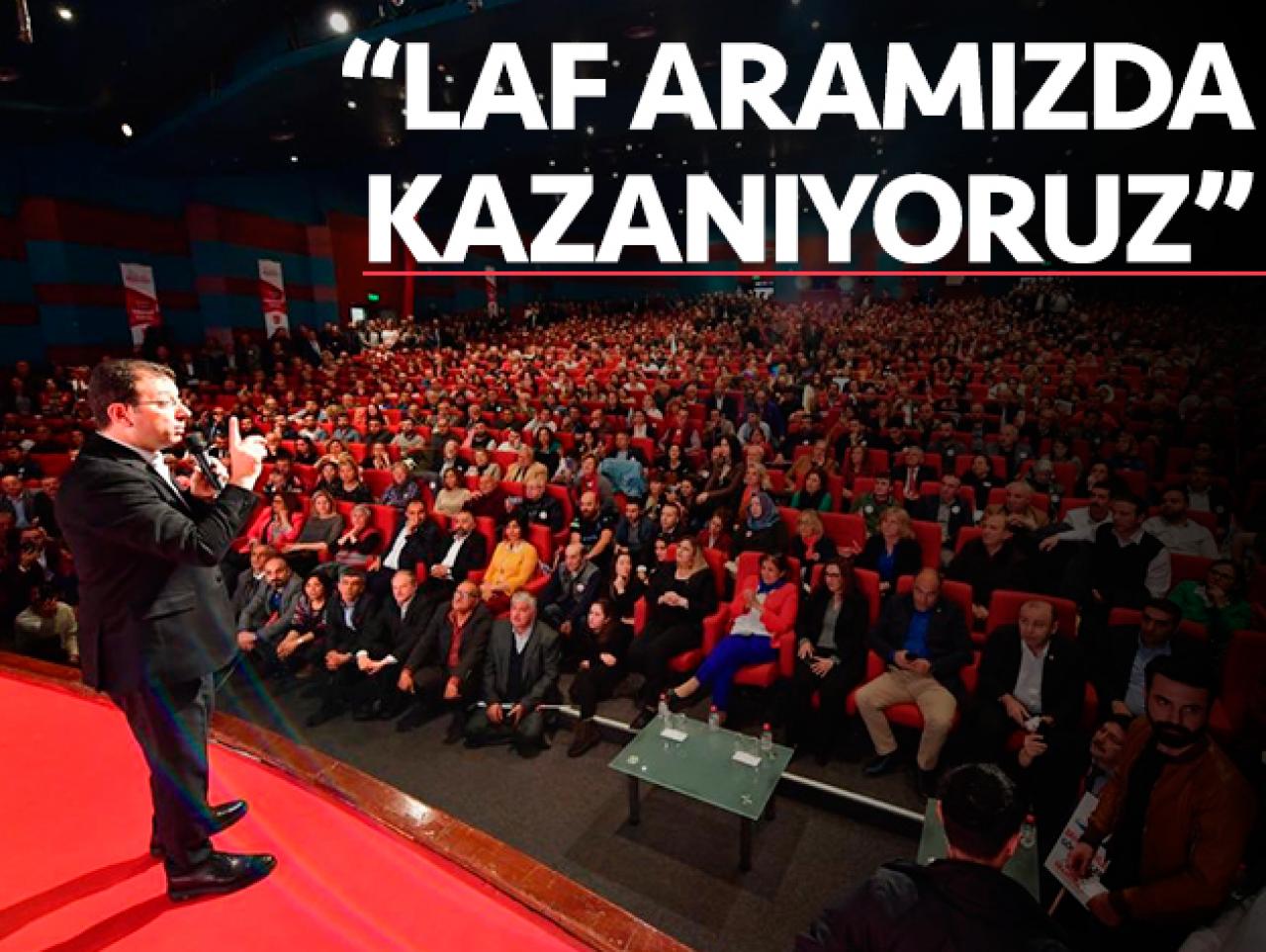 Laf aramızda kazanıyoruz