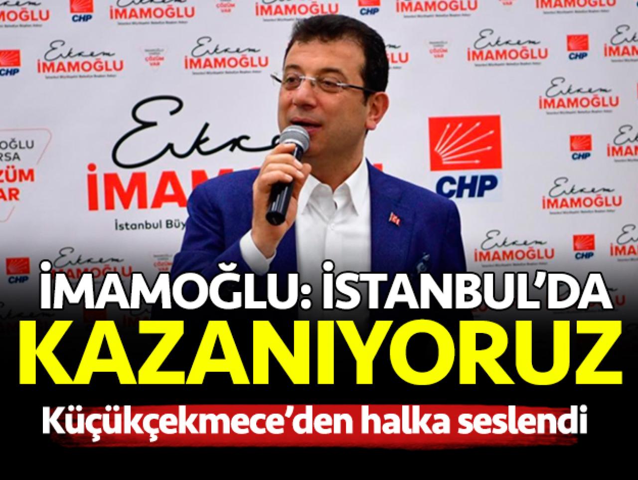 Ekrem İmamoğlu: İstanbul'da kazanıyoruz