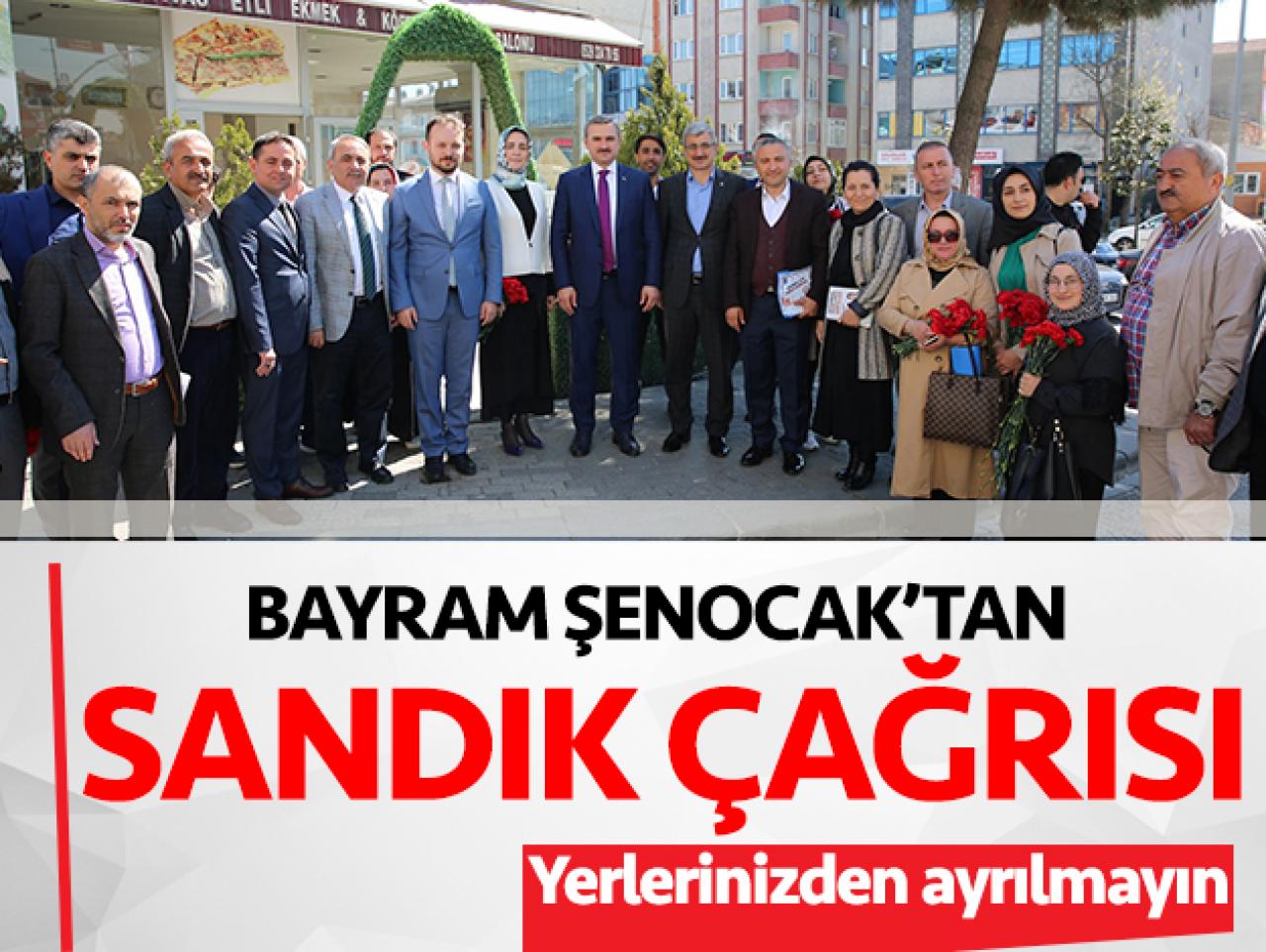 Şenocak'tan sandık vurgusu