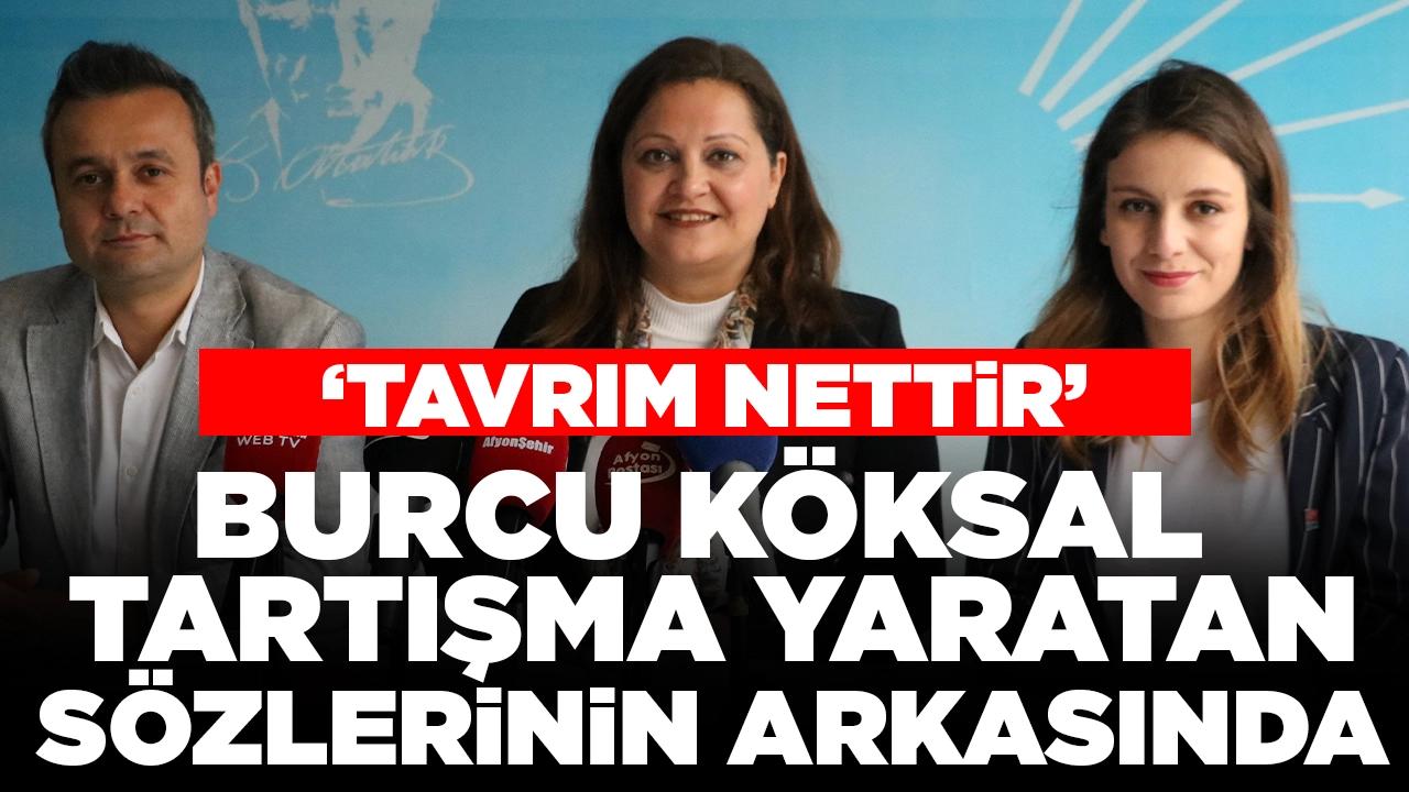 Burcu Köksal tartışma yaratan sözlerinde geri adım atmadı: 'Tavrım nettir'