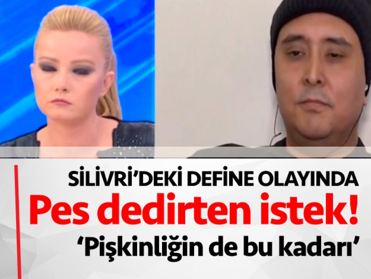 Silivri'deki define olayında Nur Mehmet'ten pes dedirten istek!