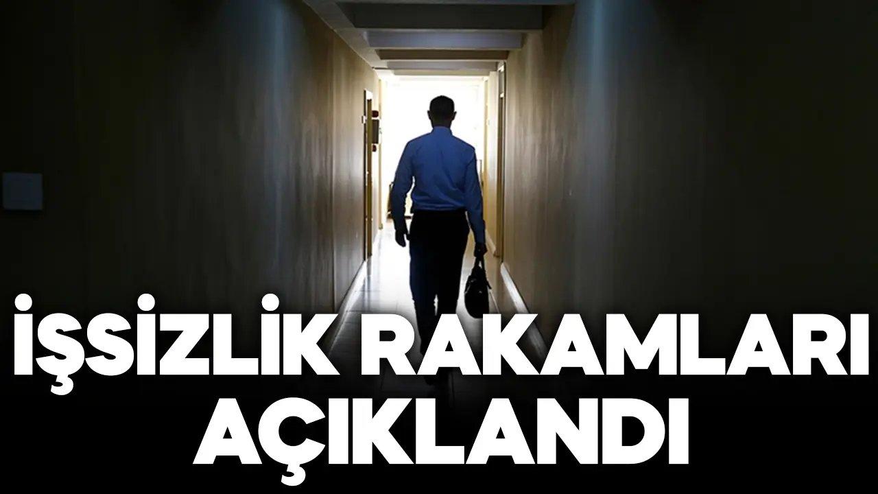 İşsizlik rakamları açıklandı