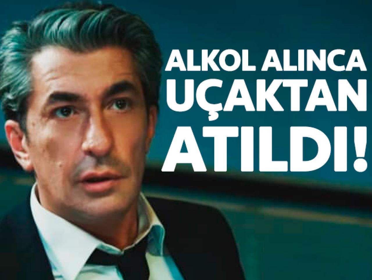 Erkan Petekkaya'nın alkolle başı dertte! Uçaktan atıldı