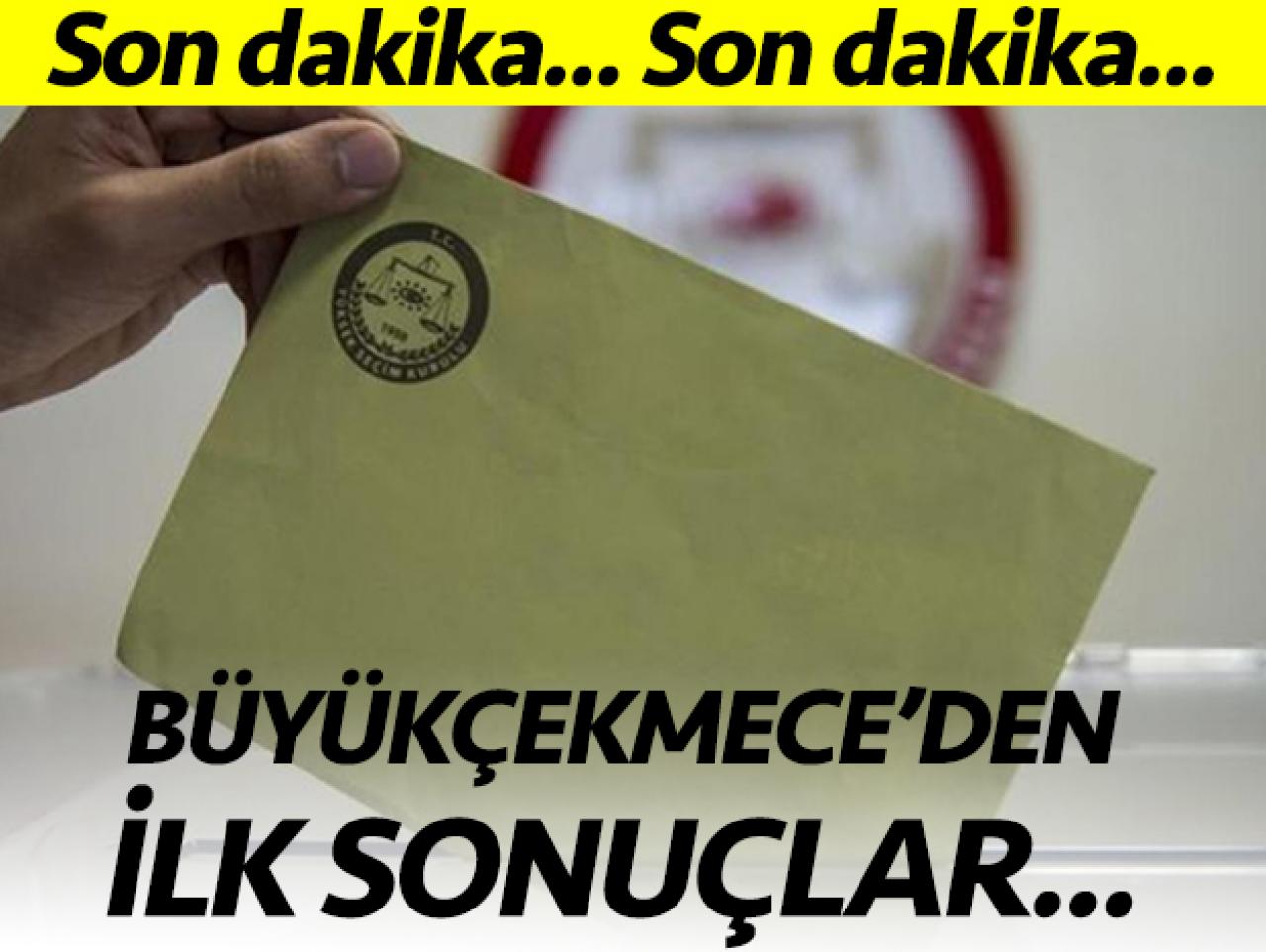 Büyükçekmece'de ilk sonuçlar! İşte öndeki isim...