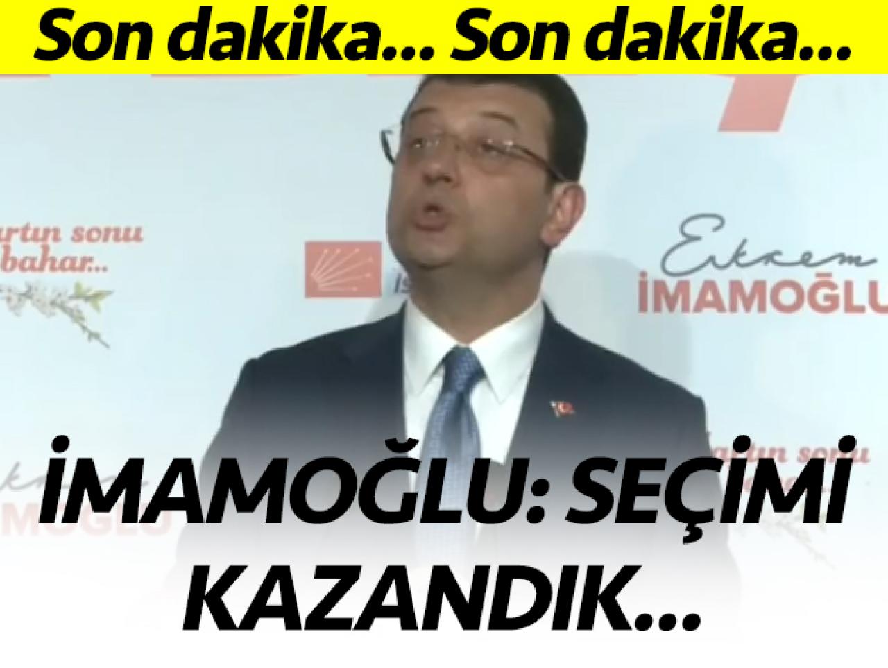 Ekrem İmamoğlu: Seçimi kazandık!