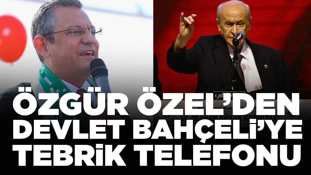 Özgür Özel'den Devlet Bahçeli'ye telefon