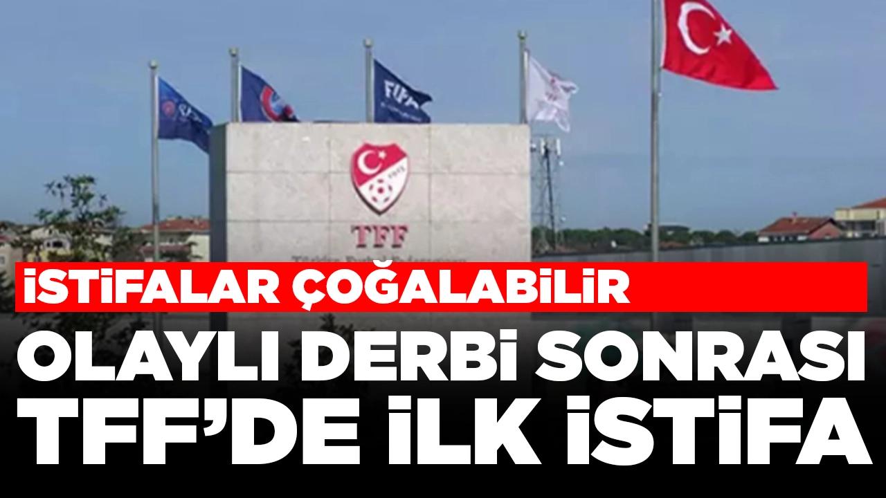 TFF'de olaylı derbiden sonra ilk istifa