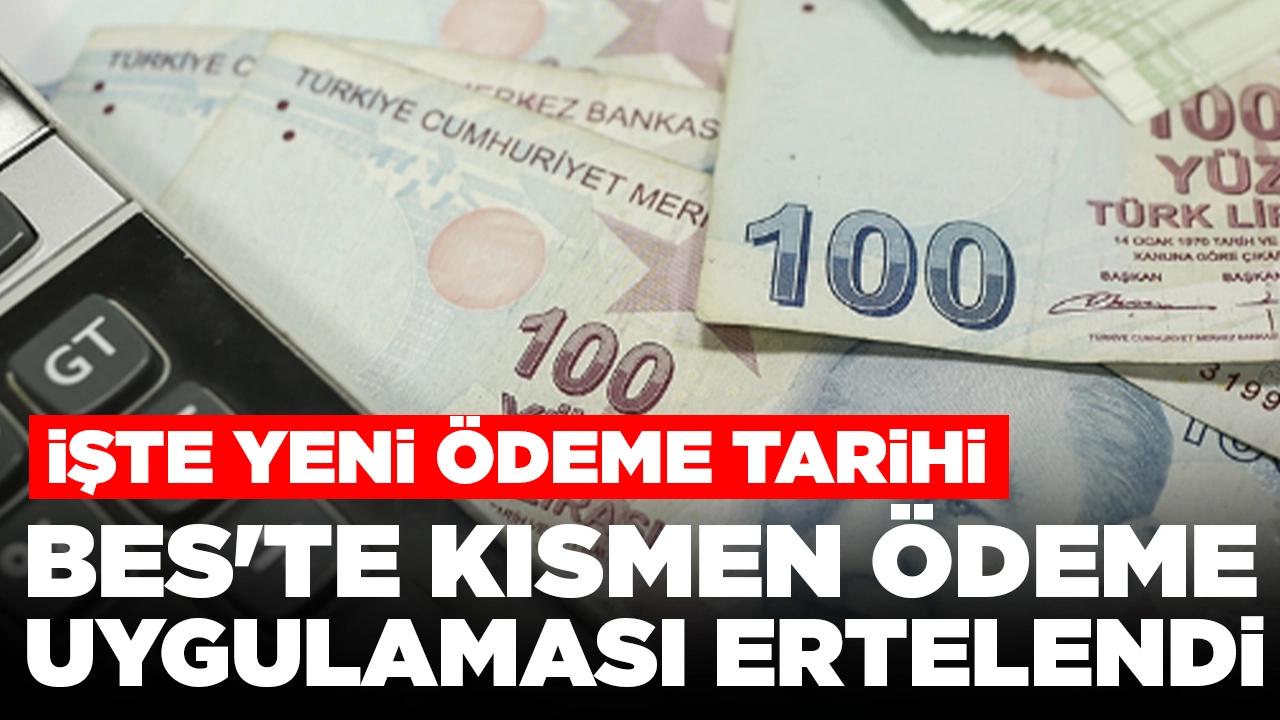 BES'te kısmen ödeme uygulaması ertelendi: İşte yeni ödeme tarihi...