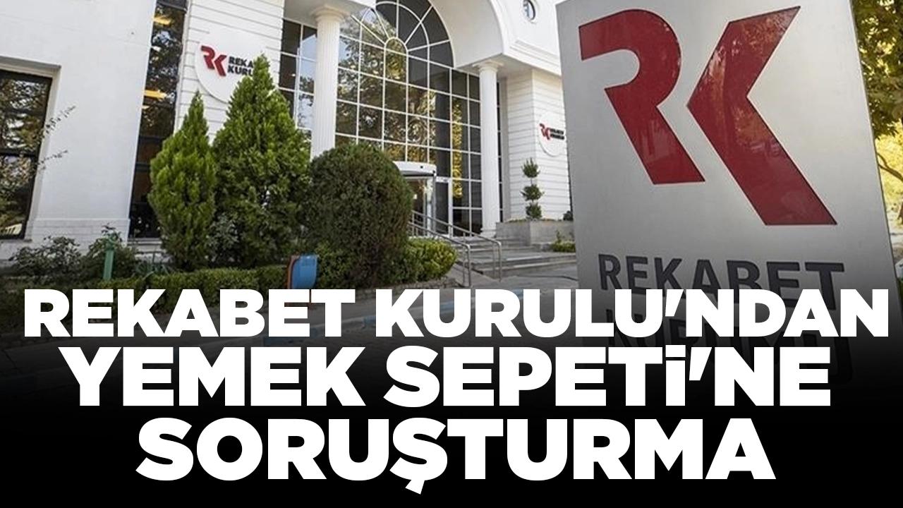 Rekabet Kurulu'ndan Yemek Sepeti'ne soruşturma