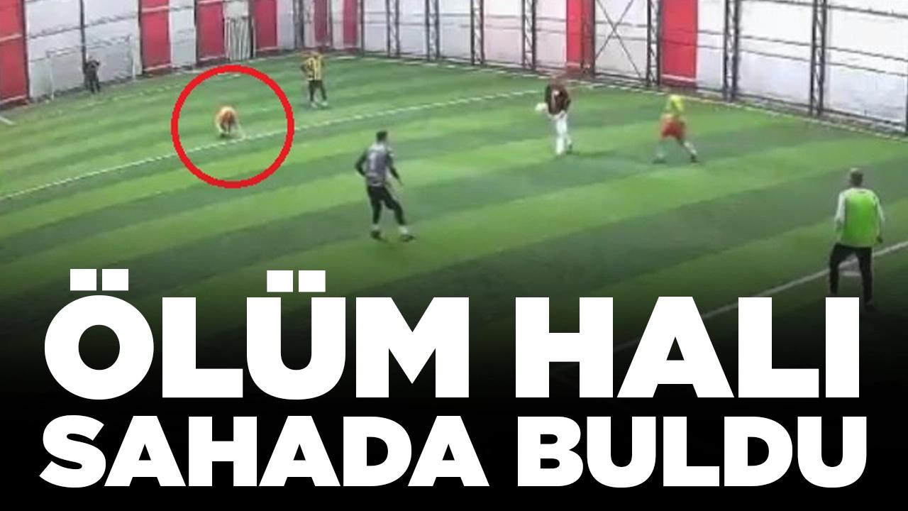 Ölüm halı sahada buldu: Fenalaştığı anlar kamerada