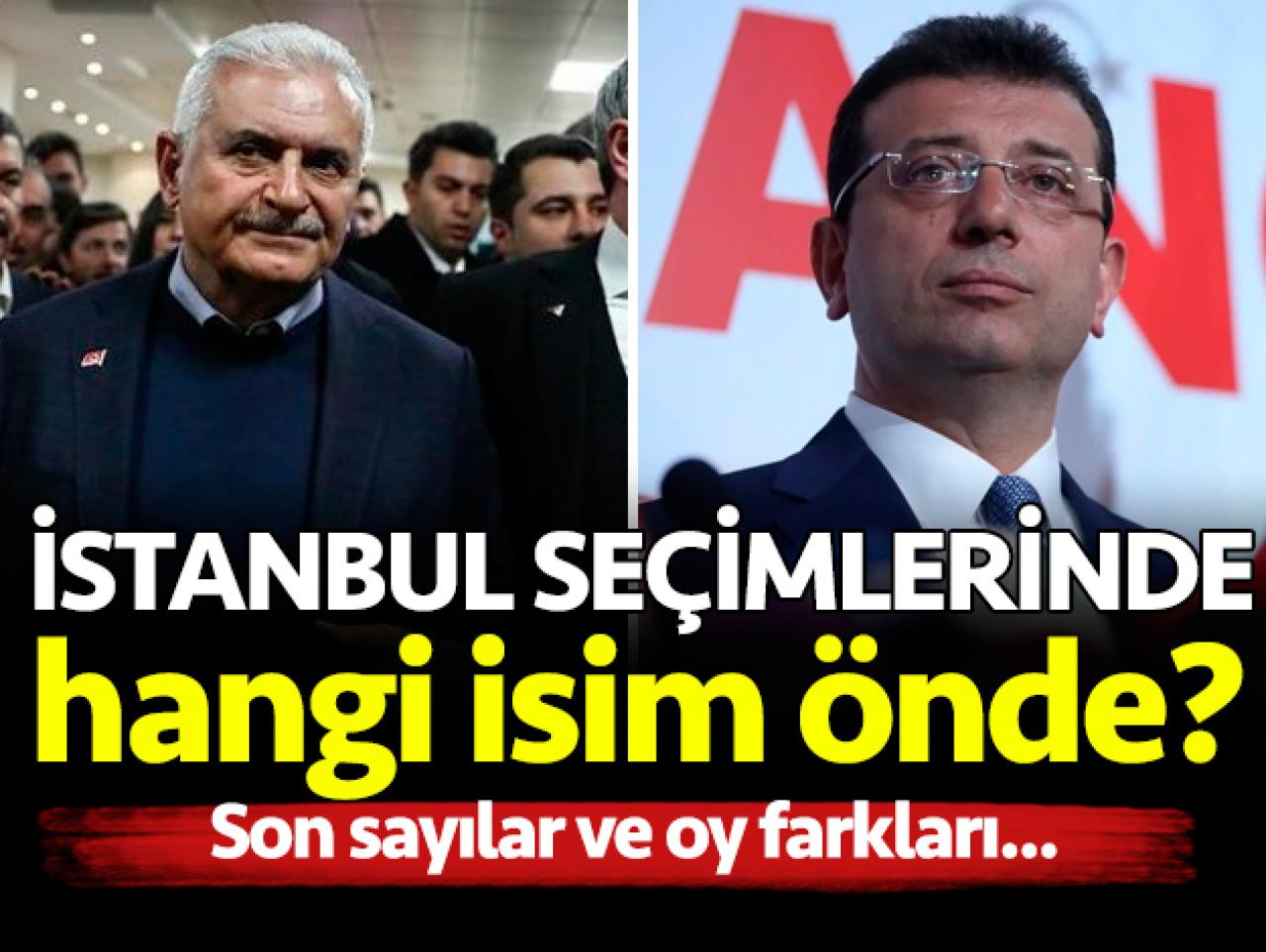 İstanbul yerel seçimlerinde son durum ne? İmamoğlu mu önde Yıldırım mı