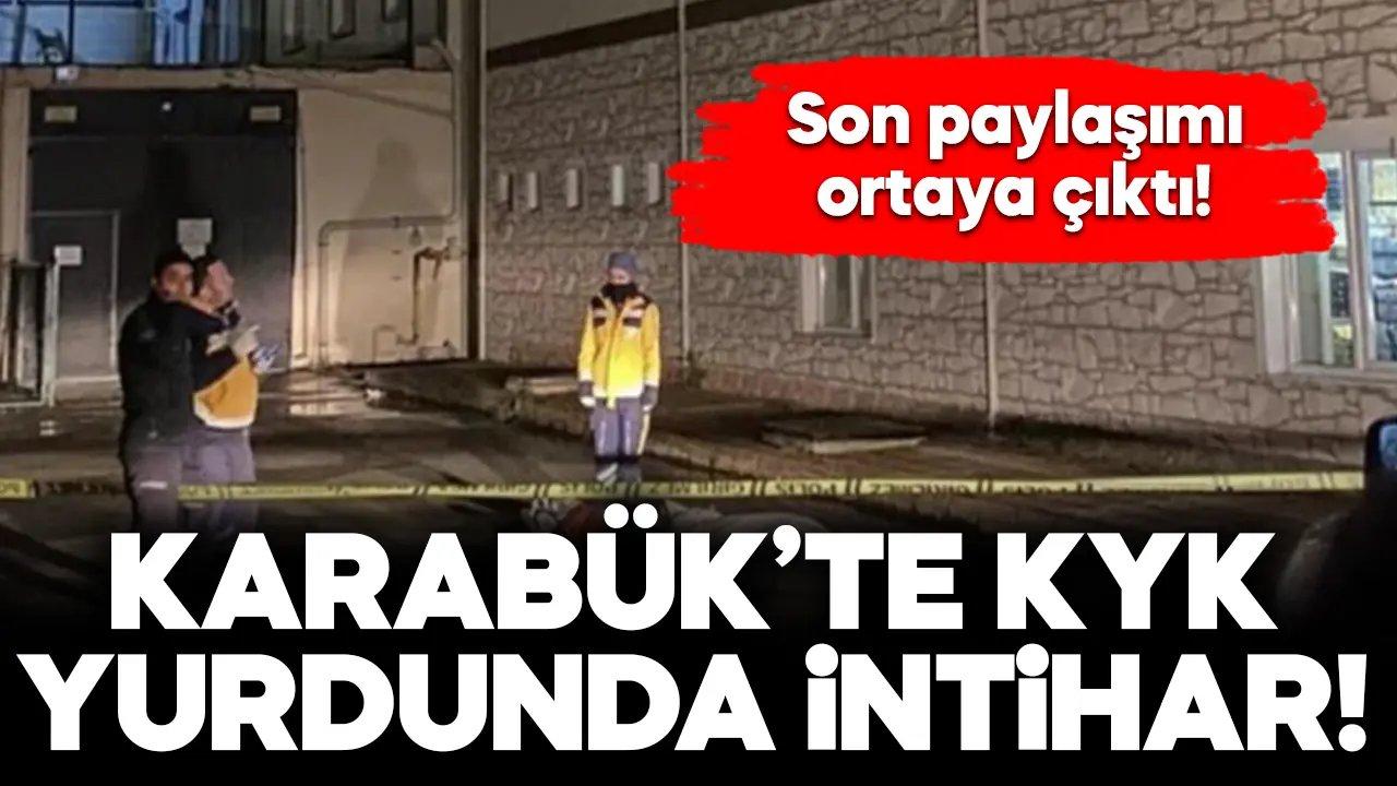 Karabük’te KYK yurdunda intihar! Son paylaşımı ortaya çıktı…