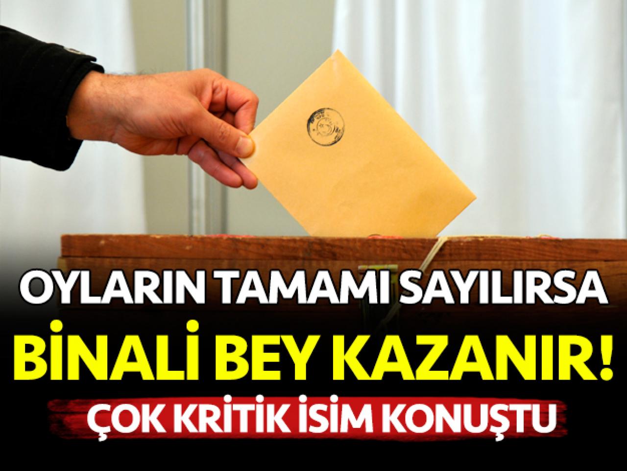 Oyların tamamı sayılırsa Binali Bey seçimi kazanır