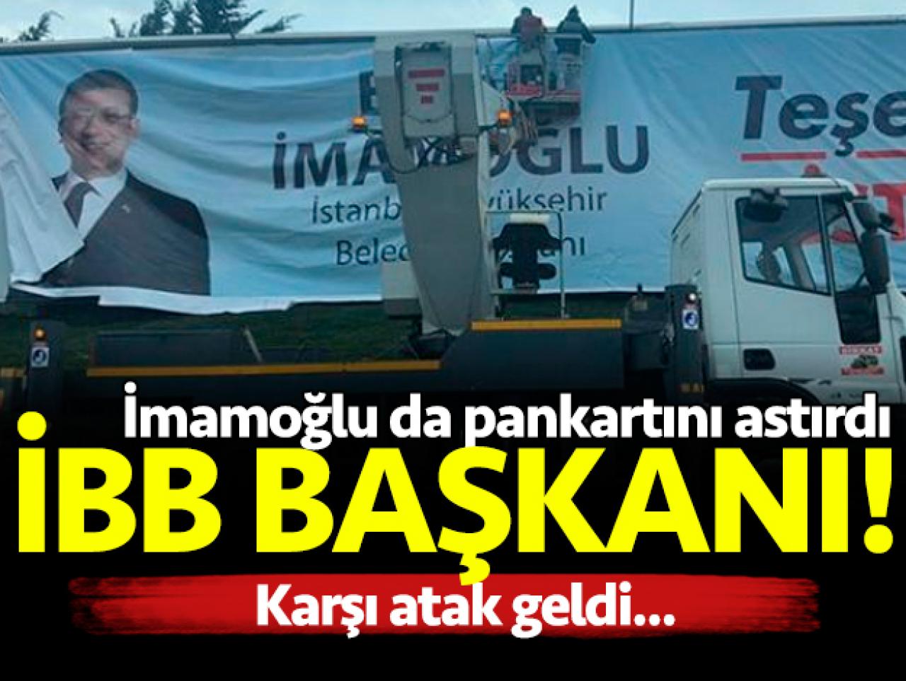 Ekrem İmamoğlu da pankartlarını astırdı